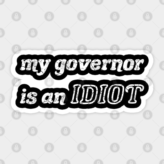 My Governor Is An Idiot white Sticker by MarYouLi